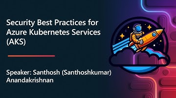 Security Best Practices for Azure Kubernetes Services (AKS)