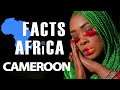Facts About Cameroon - Facts Africa Episode 11