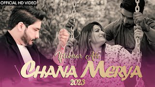 Channa Merya | New Punjabi Song 2023 | Channa Meriya Feat. Iftikhar Ali