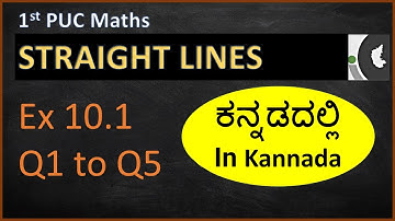 Straight Lines | Ex 10.1 | Q1 to Q5 | Solved Exercises | 1st PUC Maths | Explained in Kannada