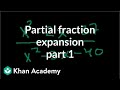 Partial fraction expansion 1 | Partial fraction expansion | Precalculus | Khan Academy