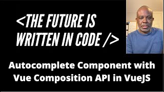 Autocomplete Component with Vue Composition API in VueJS