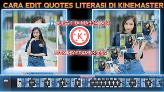 TUTORIAL 🔥 CARA EDIT QUOTES LITERASI DI KINEMASTER || DJ SA JANJI TRA MABUK LAGI