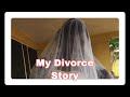 Why My Marriage Lasted For Only Four Months II My Divorce Story