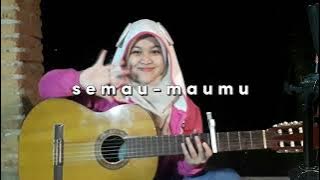Semau-Maumu - @FebindaTito (cover) Afifahra