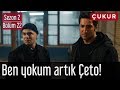 Çukur 2.Sezon 22.Bölüm - Ben Yokum Artık Çeto!