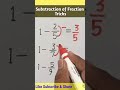 SUBTRACTION OF FRACTION TRICKS 🌿🌿#maths #mathstricks #fraction #shorts