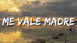 Los Dos Carnales - Me Vale Madre (Letra\Lyrics) (loop 1 hour)