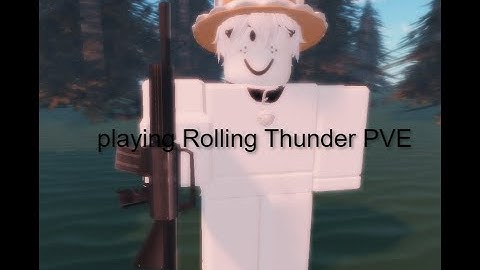 playing Rolling Thunder PVE (first youtube video)