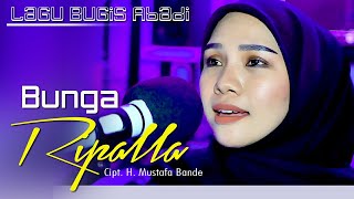 🔰BUNGA RIPALLA // Lagu bugis Abadi // cipt. H. Mustafa Bande // Voc. Andi Uni Ibrahim