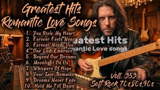 ❤️Greatest Hits Romantic Love Songs | Soft Rock 70s,80s,90s | You Stole My Heart | Voll. 353❤️ screenshot 5
