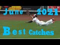 MLB \\ Best Catches June 2021