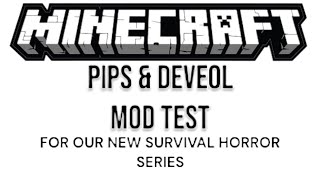 Pips & Deveol - Mod Test For New Survival Horror series