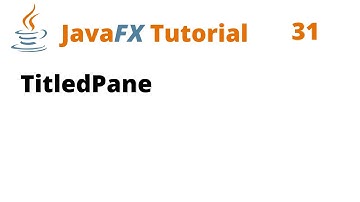 JavaFX Tutorial 31 - TitledPane