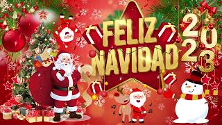 Feliz Navidad 2023 ⭐ Las Mejores Canciones Navidad En Espanol 🎅🏻 Navidad Grandes Exitos 2022