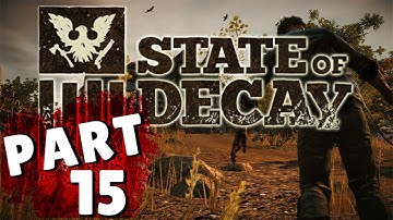 State Of Decay Walkthrough Part 15 "Neutral Observer" (No Commentary)