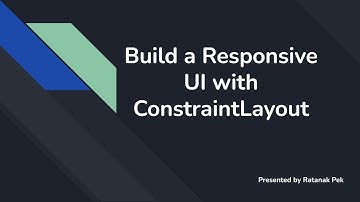 1. How to build a responsive UI with ConstraintLayout in Android