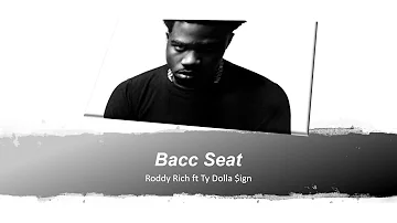 Roddy Rich- Bacc Seat Ft. Dolla $ign(Lyrics)