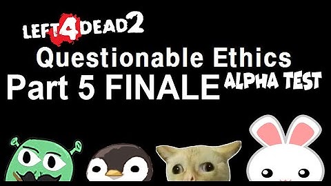 L4D2 CCP Questionable Ethics Alpha Test Part 5 FINALE PANORIN NIYO LANG AKO SIGE