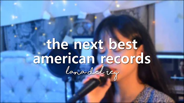 The Next Best American Record - Lana Del Rey (COVER)