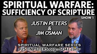 Spiritual Warfare &amp; Sufficiency of Scripture | Justin Peters &amp; Jim Osman - SO4J-TV | Show 1