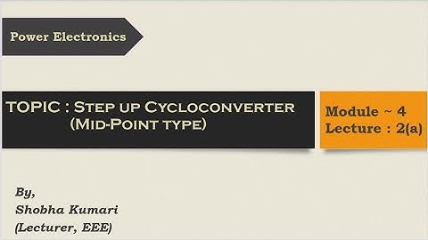Step up Cycloconverter (Mid-Point type)