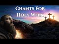 1 Hour Of Orthodox Chants For Every Day Of Holy Week