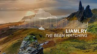 LiamLRY - I've Been Watching