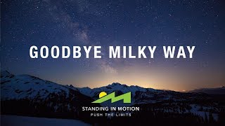 Goodbye Milky Way