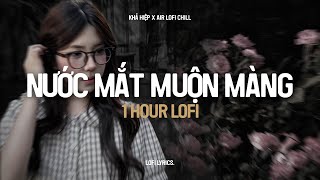 ♬ Nước Mắt Muộn Màng (1 Hour Lofi.) - Khả Hiệp | Đêm Đến Căn Phòng Chỉ Mình Anh Với Nỗi Cô Đơn