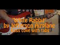 White rabbit by jefferson airplane  bass cover with tabs  back to the 60s 2