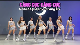 CĂNG CỰC CĂNG CỰC remix | Choreography by Trang Ex | Trang Ex Dance Fitness