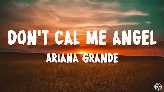 Ariana Grande - Don't Call Me Angel feat. Miley Cyrus, Lana Del Rey