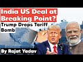 India’s ‘Best Offer Ever’… Yet Trump Threatens Tariffs! What’s Happening? | Rajat Yadav