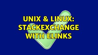 Unix & Linux: StackExchange with Elinks