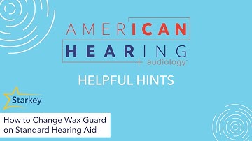 How to Change Wax Guards on Standard Hearing Aids (Starkey)