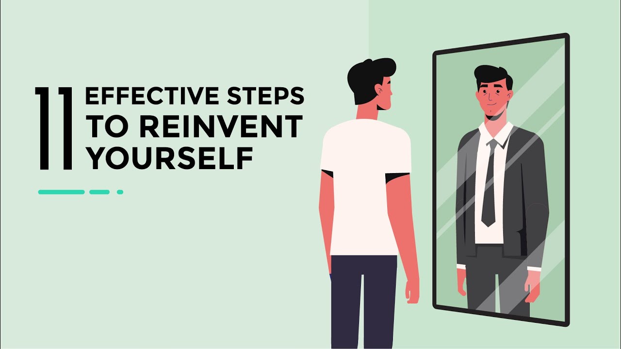 How To Reinvent Yourself and Improve Your Life - YouTube
