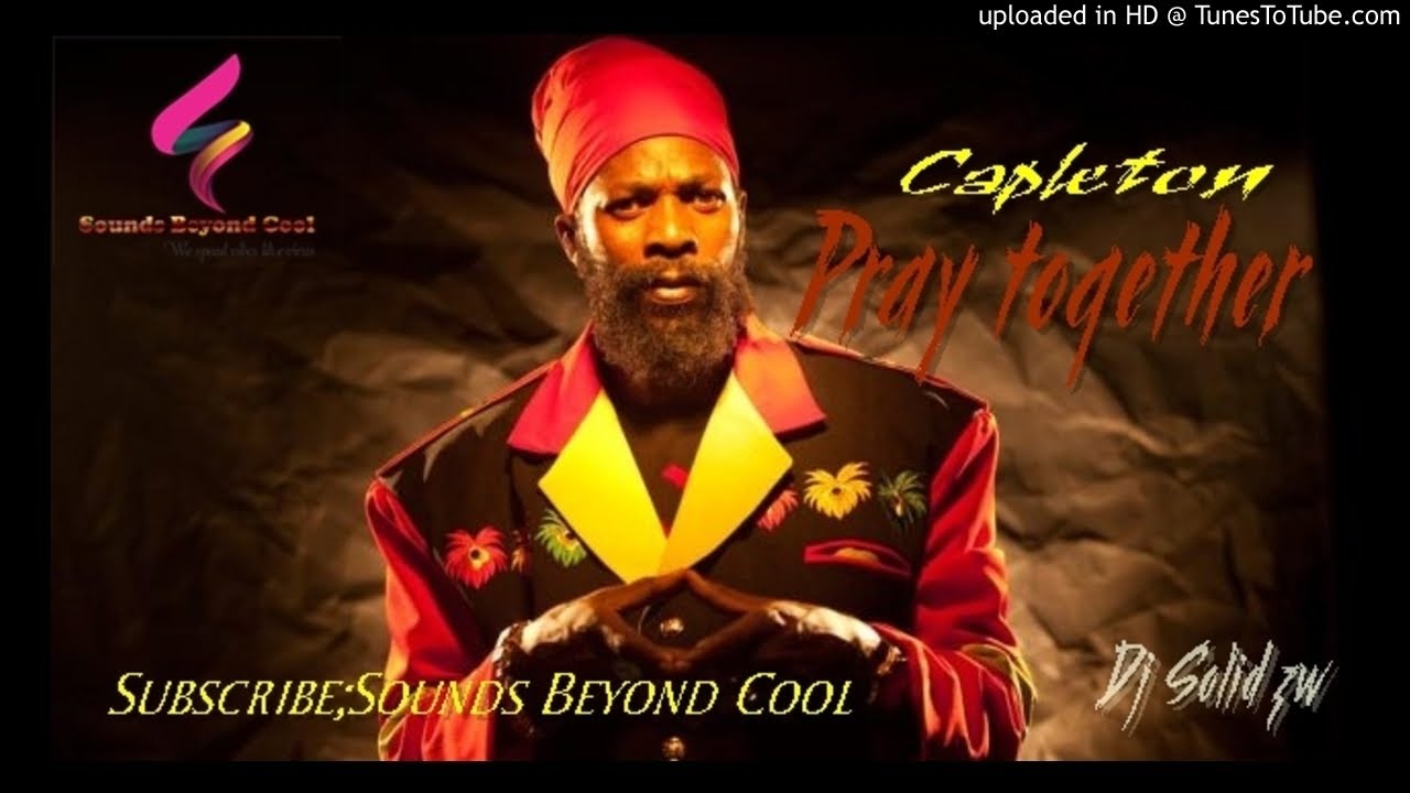 Capleton - Pray Together Distributed by Sounds Beyond Cool 2018