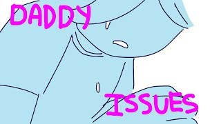 -daddy issues- [oc animation]