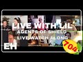 Live with Lil! AGENTS OF SHIELD ep 704