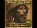 Reggae Roots 1974 [Unreleased Album] Ras Ezekiel Roots – Midnight Goat Path