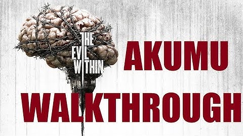 Psycho Break/The Evil Within AKUMU guide part 28