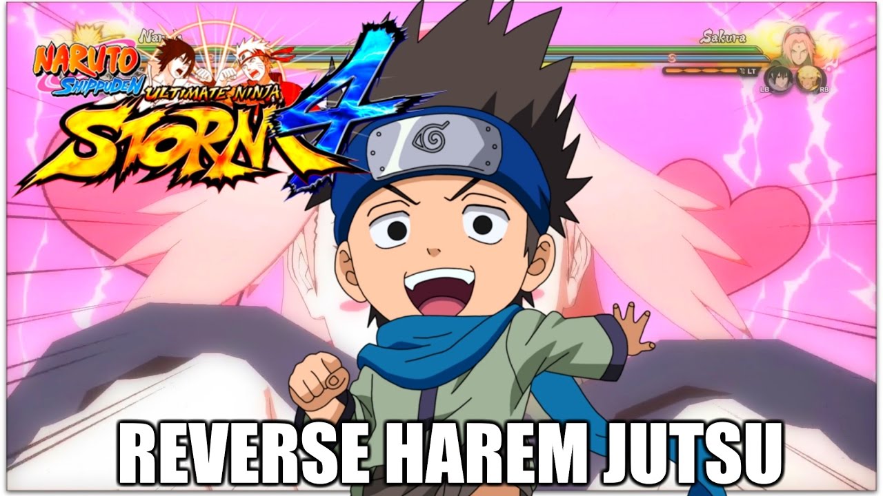 SEXY REVERSE HAREM JUTSU Naruto Storm 4 YouTube