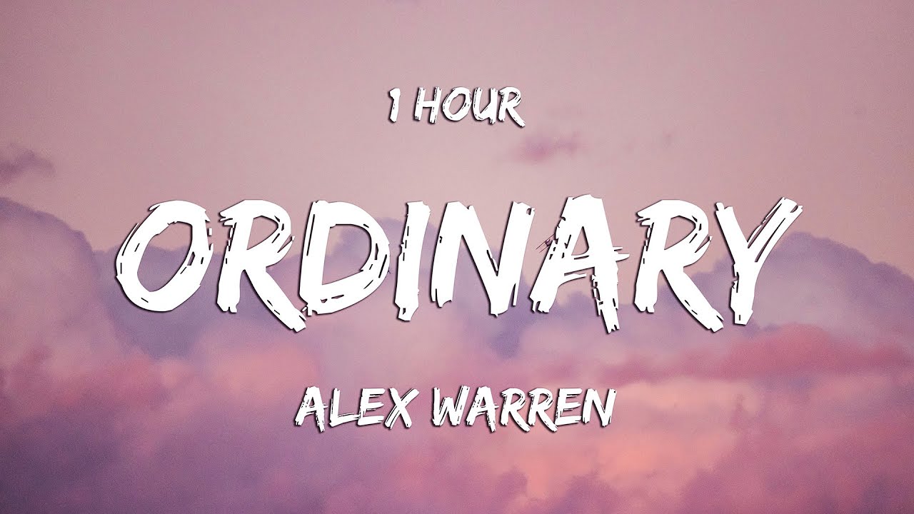 [1 HOUR] Alex Warren - Ordinary (Lyrics)