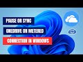 Control OneDrive Sync on Metered Networks on Windows 11