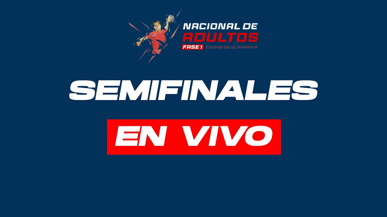 Nacional de Adultos - SEMIFINALES EN VIVO - YouTube