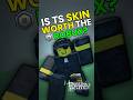 Is Ts Skin Worth It Or Nah? | Forsaken