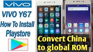 Vivo y67 convert china to global ROM UNLOCK TOOL/Vivo y67 play store not working