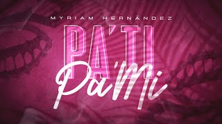 Myriam Hernandez - Pa Ti Pa Mi (Lyric Video)