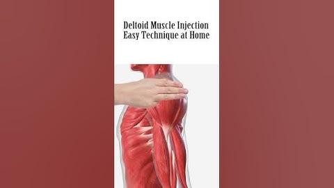 How to give an intramuscular (IM) Injection in deltoid muscle in shoulder easily at home